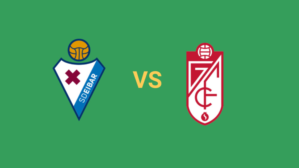 Lời Khuyên Cá Cược Eibar vs Granada Cơ Hội Sinh Lời